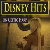 Disney Hits on Celtic Harp album lyrics, reviews, download