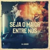 Seja o Maior Entre Nós - Single