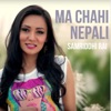 Ma Chahi Nepali - Single