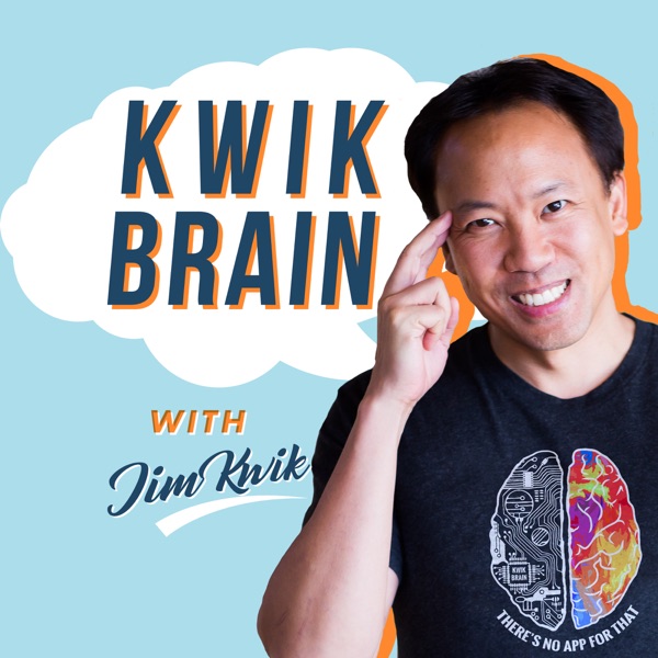 Kwik Brain with Jim Kwik Kwik Brain with Jim Kwik
