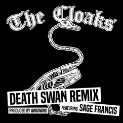 Death Swan Remix (feat. Sage Francis) - Single by The Cloaks, Awol One & Gel Roc album reviews, ratings, credits