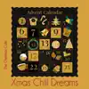 Advent Calendar, Xmas Chill Dreams (Best of Xmas Chill Lounge 1-4) album lyrics, reviews, download
