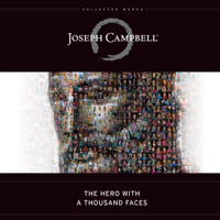 Joseph Campbell - The Hero with a Thousand Faces: The Collected Works of Joseph Campbell (Unabridged) artwork
