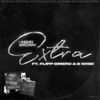 Extra (feat. Flipp Dinero & B Wise) - Single