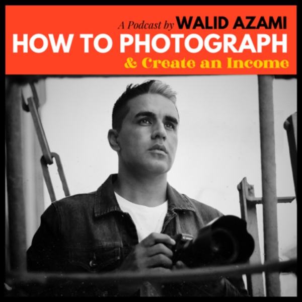 How to Photograph: From Passion to Profit (by Walid Azami) How to Photograph: From Passion to Profit (by Walid Azami)
