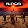 Where Will I Go - Single album lyrics, reviews, download