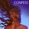 Confess - Single album lyrics, reviews, download