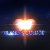 Planets Collide artwork