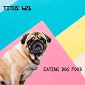 Eating Dog Food artwork