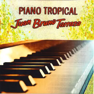 Piano Tropical - Juan Bruno Tarraza