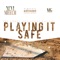 Playing It Safe (feat. MG) - XCVI MEECH lyrics