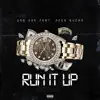 Run It Up (feat. Neek Bucks) - Single album lyrics, reviews, download