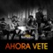 Ahora Vete (feat. Gupo Distinnto & Wences Romo) - Grupo Distinnto lyrics