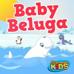 Baby Beluga - Single - The Countdown Kids Baby Beluga - Single - The Countdown Kids