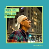 Bobby Hustle;Yungg Trip;Andy Frenx - Late Nights