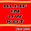 Blijf In Uw Kot - Single album lyrics, reviews, download