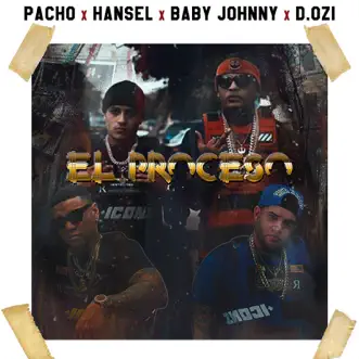 El Proceso (feat. Pacho, Baby Johnny & Dozi) by Jery Santana song reviws