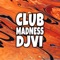 Club Madness - Djvi lyrics