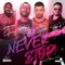 Never Stop! (feat. Gregorgus Geez) - Alan Capetillo, Fontez & Brendo Pierce lyrics