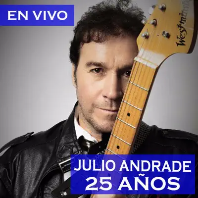 25 Años (En Vivo) - Julio Andrade 25 Años (En Vivo) - Julio Andrade
