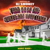 Year 2023 Ad: Nukes Are Now Legal (Hosted By Dj Smokey) artwork