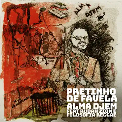 Pretinho de Favela (feat. Rudah Zion & Filosofia Reggae) - Single - Alma Djem