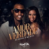 MC Kekel & MC Rita - Amor de Verdade