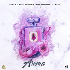 Aroma (feat. JD Pantoja) - Single - Dayme & El High Aroma (feat. JD Pantoja) - Single - Dayme & El High