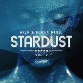 Milk & Sugar Pres. Stardust, Vol. 2 artwork