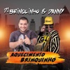 DJ Brinquinho - Aquecimento Brinquinho