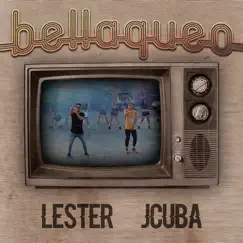 Bellaqueo - Single by Lester & Jcuba album reviews, ratings, credits