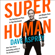 Dave Asprey - Super Human
