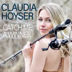 Catch Me a Winner - Single by Claudia Hoyser album reviews, ratings, credits