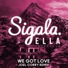 We Got Love (Joel Corry Remix) [feat. Ella Henderson] - Single, 2019