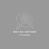 Why Do I Bother - Single