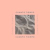 Cuanto Tiempo - Single