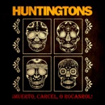 Huntingtons - You Don't Have to Go