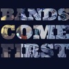 Bands Come First - Single
