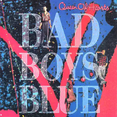 Queen of Hearts - Bad Boys Blue