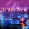 In Your Arms - Single album lyrics, reviews, download