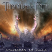Existence Is Futile - Threads of Fate