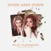 Over And Over (feat. Lauren Alaina) - Single album lyrics, reviews, download