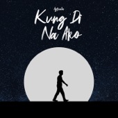 Kung 'Di Na Ako artwork