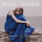 Hold me Father artwork