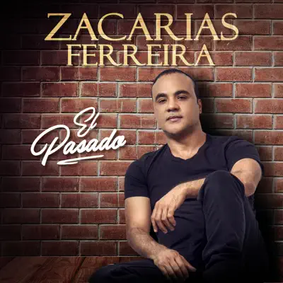 El Pasado - Single - Zacarias Ferreira