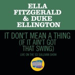 Ella Fitzgerald & Duke Ellington - It Don't Mean A Thing (If It Ain't Got That Swing)
