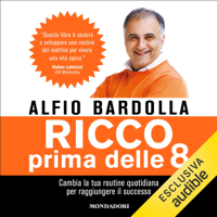 Alfio Bardolla - Ricco prima delle 8: Cambia la tua routine quotidiana per trovare il successo artwork