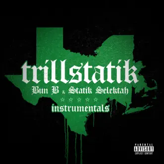 TrillStatik (Deluxe Instrumental Version) by Bun B & Statik Selektah album reviews, ratings, credits