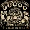 I Heard the Bells - Single album lyrics, reviews, download