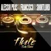 Flute (Body Blown) [feat. Francisco & Shortlord] - Single album lyrics, reviews, download